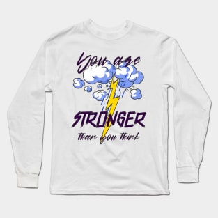 Inspirational Design: You are stronger than you think Long Sleeve T-Shirt